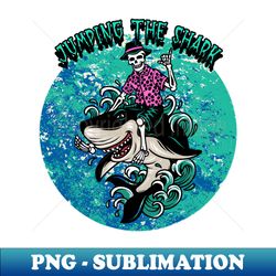 Jumping The Shark Graphic - High-Quality PNG Sublimation Download - Boost Your Success with this Inspirational PNG Download