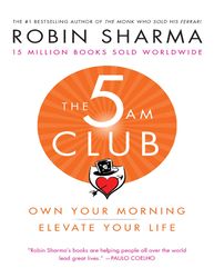The 5AM Club: Own Your Morning. Elevate Your Life. Kindle Edition by Robin Sharma (Author)