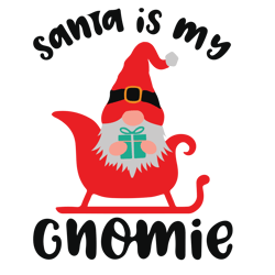Santa is my Gnomie Svg, Gnome Christmas Svg, Funny Christmas Svg, Merry Christmas Svg, Christmas Svg, Digital download