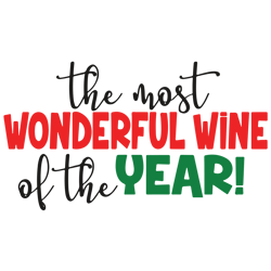 The most wonderful wine of the year Svg, Merry Christmas Svg, Funny Christmas svg, Christmas Svg, Digital download