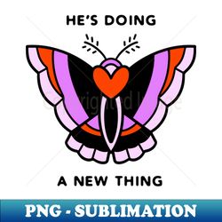 A New Thing - PNG Transparent Sublimation File - Add a Festive Touch to Every Day