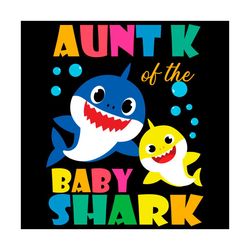 Aunt K Of Baby Shark Svg, Trending Svg, Baby Shark Svg, Shark Svg, Aunt Shark Svg, Aunt Svg, Auntie Shark Svg, Auntie Sv