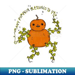 Many Pumpkin Blessings To Ye - Signature Sublimation PNG File - Transform Your Sublimation Creations