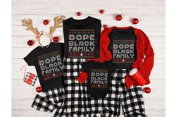 Dope Black Family Christmas Shirt, Matching Family Shirts, Ugly Christmas Shirts, Home for the Holidays, Black Owned Paj