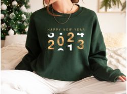 Happy New Year Sweatshirt, 2023 Calendar Shirt, 2023 Countdown,Date Sweatshirt,New Years Shirt, New Year Gift for Her, G