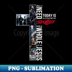 All I Need Today is A Little Bit of Skillet - Creative Sublimation PNG Download - Bold & Eye-catching
