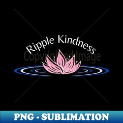 Ripple Kindness in Pink - Premium PNG Sublimation File - Perfect for Creative Projects