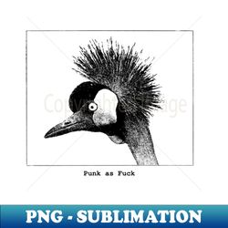 Punk as Fxck Bird - High-Resolution PNG Sublimation File - Boost Your Success with this Inspirational PNG Download