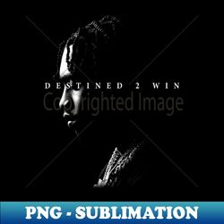 Lil Tjay Destined 2 Win - Exclusive Sublimation Digital File - Stunning Sublimation Graphics