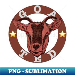 GOATED - Sublimation-Ready PNG File - Unleash Your Inner Rebellion