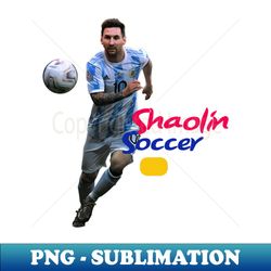 The Shaolin Soccer - PNG Sublimation Digital Download - Unleash Your Inner Rebellion
