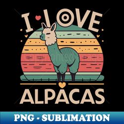 I Love Alpacas - Trendy Sublimation Digital Download - Boost Your Success with this Inspirational PNG Download