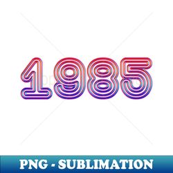 1985 - Professional Sublimation Digital Download - Unleash Your Creativity