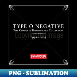 Type O Negative The Complete Roadrunner - Digital Sublimation Download File - Unleash Your Inner Rebellion