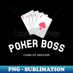 Poker Boss - Modern Sublimation PNG File - Unlock Vibrant Sublimation Designs