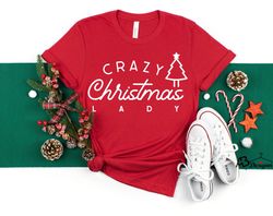 Crazy Christmas Lady Shirt, Christmas Shirt, Christmas Gift, Holiday shirt, Funny Christmas Shirt, Christmas Mommy Shirt