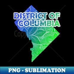 Colorful mandala art map of District of Columbia with text in blue and green - Exclusive Sublimation Digital File - Create with Confidence