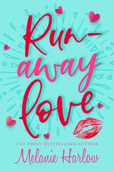 Runaway Love by Melanie Harlow (Author) 2023