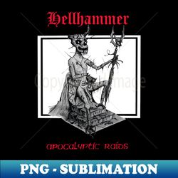 Hellhammer Apocalyptic Raids - PNG Transparent Sublimation Design - Defying the Norms