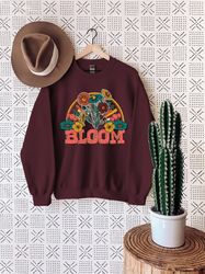 Bloom Sweatshirt, Motivational Sweatshirt, Affirmation Sweatshirt, Self Growth Sweatshirt, Floral Sweatshirt, Gift to Yo