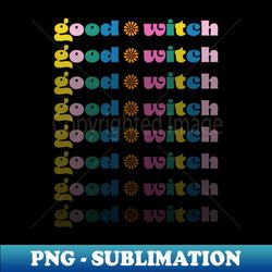 Good Witch - Decorative Sublimation PNG File - Unlock Vibrant Sublimation Designs