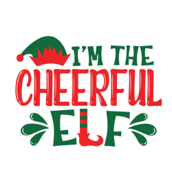 I'm the cheerful Elf Svg, Elf Christmas Svg, Elf Movie Quotes Svg, Elf Svg, Christmas Svg, Holiday Svg, Instant download
