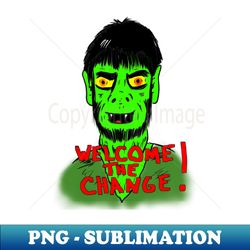 Welcome The Change - Retro PNG Sublimation Digital Download - Transform Your Sublimation Creations