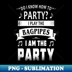 Bagpipes Player Party - Exclusive Sublimation Digital File - Defying the Norms