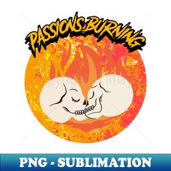 Passions Burning Graphic - Elegant Sublimation PNG Download - Unlock Vibrant Sublimation Designs