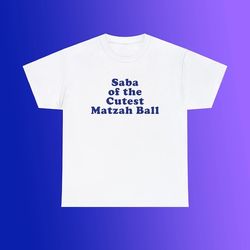 Saba of the Cutest Matzah Ball Unisex Heavy Cotton Tee Jewish Family Funny Cute Hanukkah Gift Meatball New York City Lit