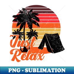just relax - sublimation-ready png file - perfect for creative projects