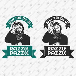 Give Them Razzle Dazzle Rasputin Humorous Sex Love Quote T-shirt Design SVG Cut File