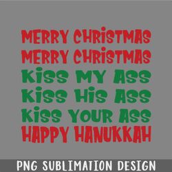 Merry Christmas Kiss My Ass Funny Hanukkah Vacation PNG, Christmas PNG