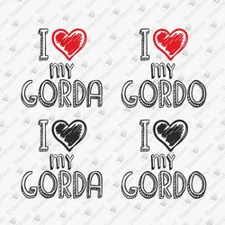 I Love My Gorda Gordo Funny Latino Shirt Married Couple Spanish SVG Cut File Shirt Sublimation