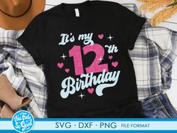 Cute Turning 12 years old svg 12th Birthday svg files for Cricut. Birthday Gift Turning 12 years old svg 12th Birthday p