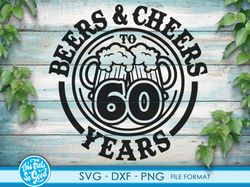 Beer Birthday 60 Years svg files for Cricut. Anniversary Gift Beer Birthday png, SVG, dxf clipart files. 60th Bithday gi