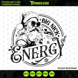 Big Nick Energy - Funny Christmas Santa SVG Design - Instant Download