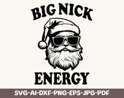 Big Nick Energy SVG, Funny Christmas Santa SVG, Santa Claus Svg, Trendy Christmas Svg, Adult Humor Svg