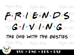 Friendsgiving The One With Besties SVG PNG - Digital Art work designd by FlyHorShop