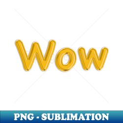 gold balloon foil wow name - special edition sublimation png file - perfect for sublimation mastery