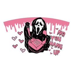 Scream Ghostface No You Hang Up PNG, Vintage Ghost calling Halloween PNG, Happy Halloween 2022 Png