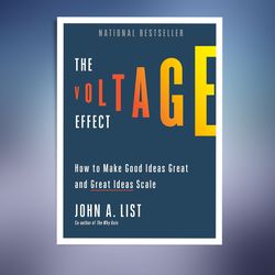 The Voltage Effect: How to Make Good Ideas Great and Great Ideas Scale