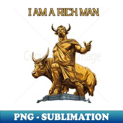 I Am A Rich Man - Vintage Sublimation PNG Download - Capture Imagination with Every Detail