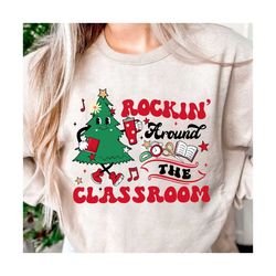 Rockin' Around The Classroom PNG, Teacher Christmas Tree Vibes PNG, Teacher Christmas Sublimation Png, Funny Christmas P