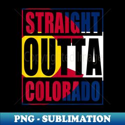 Straight Outta Colorful Colorado Flag - Exclusive PNG Sublimation Download - Transform Your Sublimation Creations