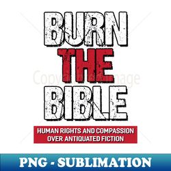 Burn The Bible - Anti-Religion Anti-Bible - Digital Sublimation Download File - Revolutionize Your Designs