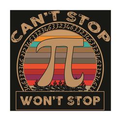 Can Not Stop Pi Will Not Stop Svg, Trending Svg, Pi Svg, Inspire Svg, Pi Gifts Svg, Pi Love, Happy Pi Day Gifts Svg, Pi