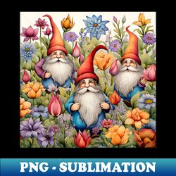 gnomes surrounded by blooming flowers - Premium Sublimation Digital Download - Vibrant and Eye-Catching Typography