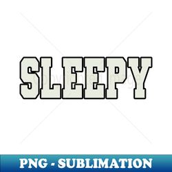 Sleepy Word - Digital Sublimation Download File - Perfect for Sublimation Mastery