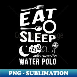 eat sleep water polo - Elegant Sublimation PNG Download - Perfect for Personalization